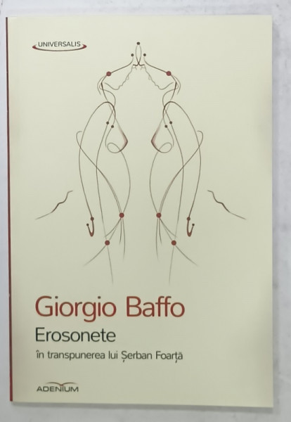 EROSONETE de GIORGIO BAFFO , in transpunerea lui SERBAN FOARTA , 2014