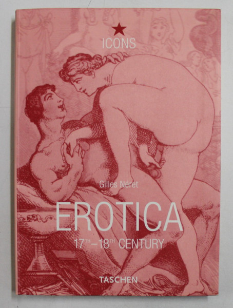 EROTICA 17 th - 18 th CENTURY from REMBRANDT to FRAGONARD by GILLES NERET , 2001
