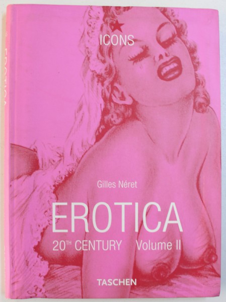 EROTICA , FROM DLI TO CRUMB by GILLES NERET , VOL II , 2001