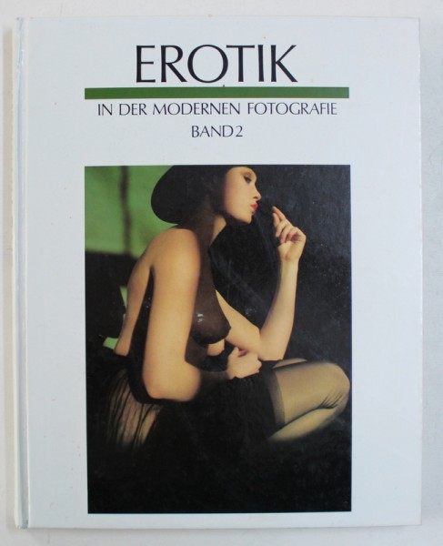 EROTIK IN DER MODERNE FOTOGRAFIE , BAND 2 , 1987