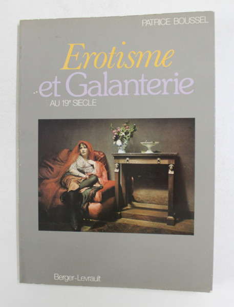 EROTISME ET GALANTERIE A 19 e SIECLE par PATRICE BOUSSEL , 1979