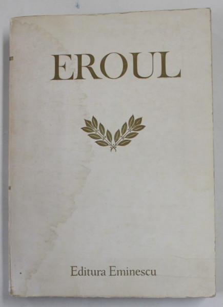 EROUL - DIN INIMILE TARII , FIERBINTE OMAGIU TOVARASULUI NICOLAE CEAUSESCU , 1989  , PREZINTA PETE , HALOURI DE APA SI URME DE UZURA