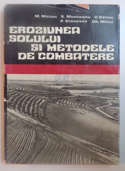 EROZIUNEA SOLULUI SI METODELE DE COMBATERE de M. MOTOC...GH. MIHAI , 1975