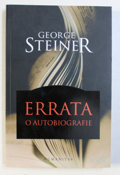 ERRATA - O AUTOBIOGRAFIE de GEORGE STEINER , 2008