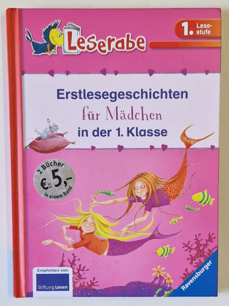 ERSTLESEGESCHICHTEN FUR MADCHEN IN DER 1. KLASSE ( CARTE DE LECTURI PENTRU FETE )  , TEXT IN LIMBA GERMANA , 2011