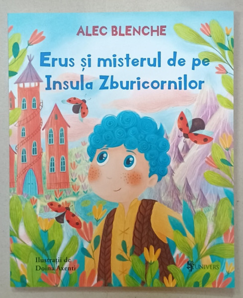 ERUS SI MISTERUL DE PE INSULA ZBURICORNILOR de ALEC BLENCHE , ilustratii de DOINA  AXENTI , 2020