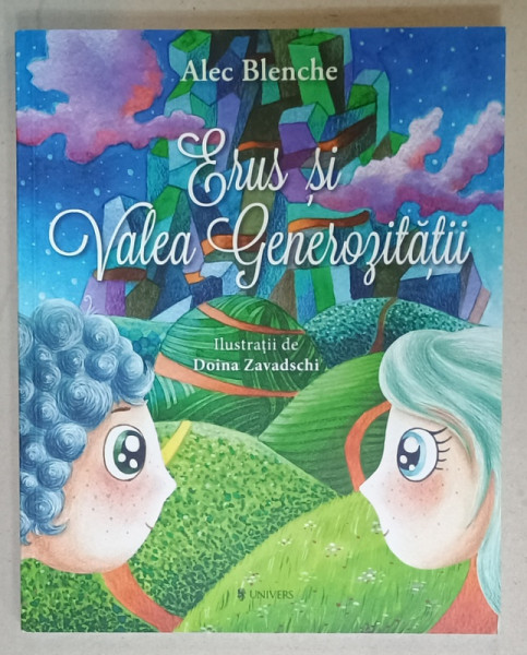 ERUS SI VALEA GENEROZITATII de ALEC BLENCHE , ilustratii de DOINA ZAVADASCHI , CARTEA  A - II -A  , 2020