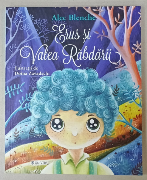 ERUS SI VALEA RABDARII  de ALEC BLENCHE , ilustratii de DOINA ZAVADASCHI , CARTEA   I  , 2020
