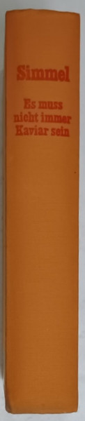 ES MUSS NICHT IMMER KAVIAR SEIN ( NU TREBUIE SA FIE MEREU CAVIAR ) von JOHANNES MARIO SIMMEL , TEXT IN LIMBA GERMANA , 1974