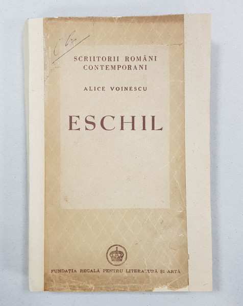 ESCHIL de ALICE VOINESCU - BUCURESTI, 1946 *DEDICATIE