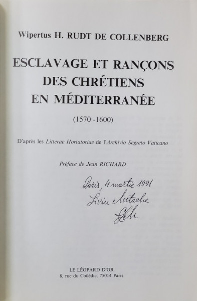 ESCLAVAGE ET RANCONS DES CHRETIENS EN MEDITERRANEE 1570 - 1600 , par WIPERTUS H. RUDT DE COLLENBERG , 1987