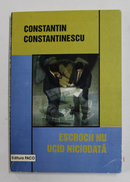 ESCROCII NU UCID NICIODATA de CONSTANTIN CONSTANTINESCU , ANII ' 90