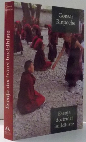 ESENTA DOCTRINEI BUDDHISTE , CALEA SPRE TREZIE de GONSAR RINPOCHE , 2005