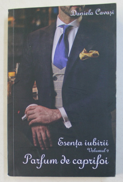 ESENTA IUBIRII , PARFUM DE CAPRIFOI , VOLUMUL II de DANIELA CAVASI , 2020