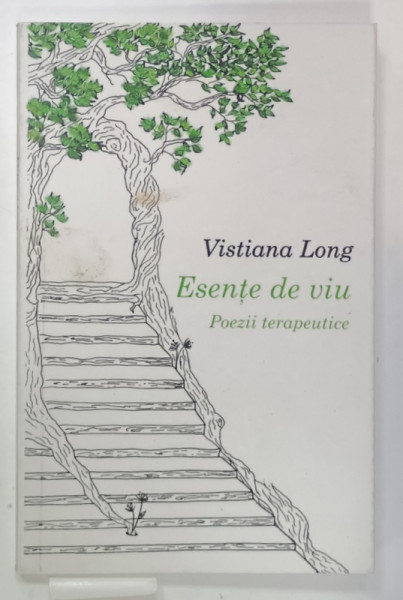 ESENTE DE VIU , POEZII TERAPEUTICE de VISTIANA  LONG , desene de TEODORA RADULESCU si GEORGIANA  TANASE , 2016 , DEDICATIE *  2016