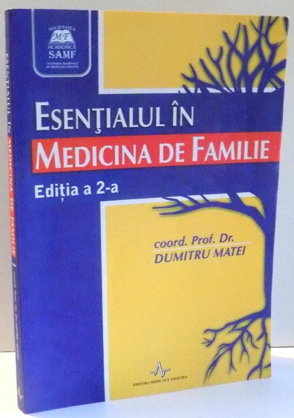 ESENTIALUL IN MEDICINA DE FAMILIE de DUMITRU MATEI, EDITIA A II-A , 2010