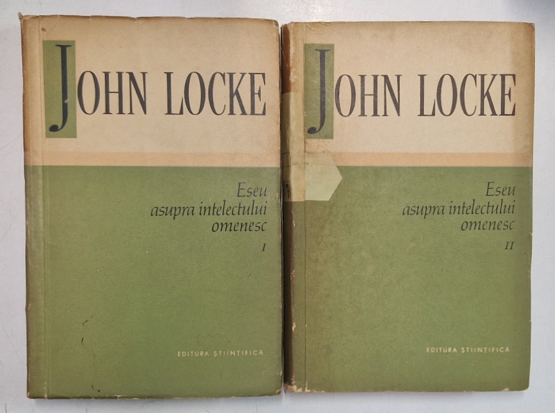 ESEU ASUPRA INTELECTULUI OMENESC , VOLUMELE I - II de JOHN LOCKE , 1961