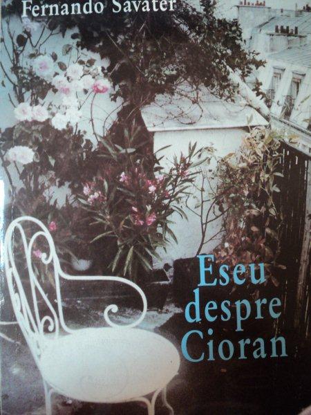 ESEU DESPRE CIORAN-FERNANDO SAVATER