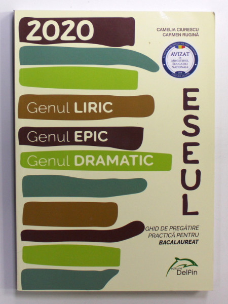 ESEUL - GHID DE PREGATIRE PRACTICA PENTRU BACALAUREAT , GENUL LIRIC , GENUL EPIC , GENUL DRAMATIC de CAMELIA CIURESCU si CARMEN RUGINA , 2019