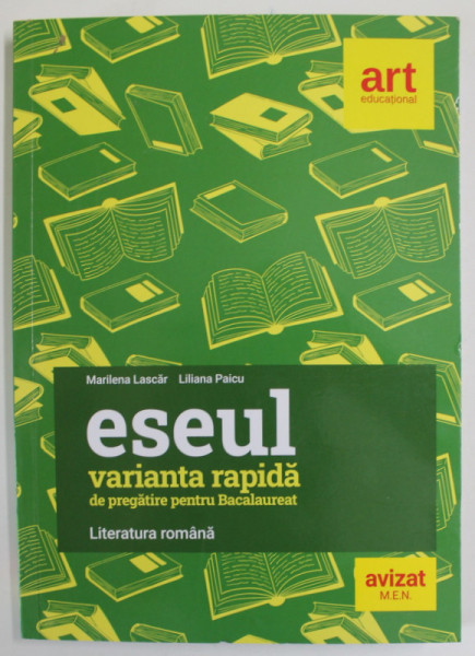 ESEUL, VARIANTA RAPIDA DE PREGATIRE PENTRU BACALAUREAT , LITERATURA ROMANA de MARILENA LASCAR si LILIANA PAICU , 2020