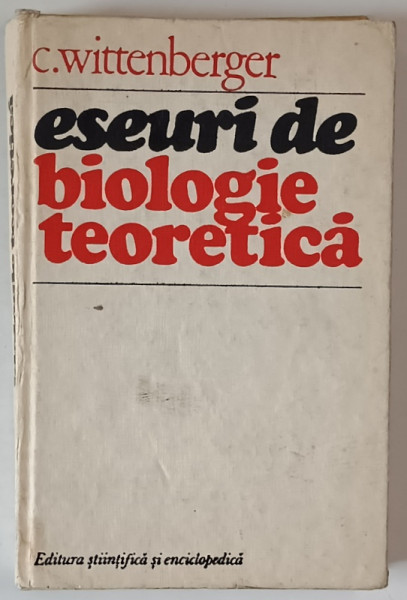 ESEURI DE BIOLOGIE TEORETICA de C. WITTENBERGER , 1981 *MINIMA UZURA