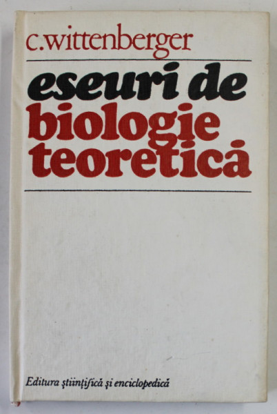 ESEURI DE BIOLOGIE TEORETICA de C. WITTENBERGER , 1981