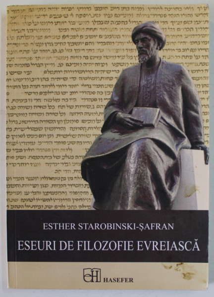ESEURI DE FILOZOFIE EVREIASCA de ESTHER STAROBINSKI - SAFRAN , 2015