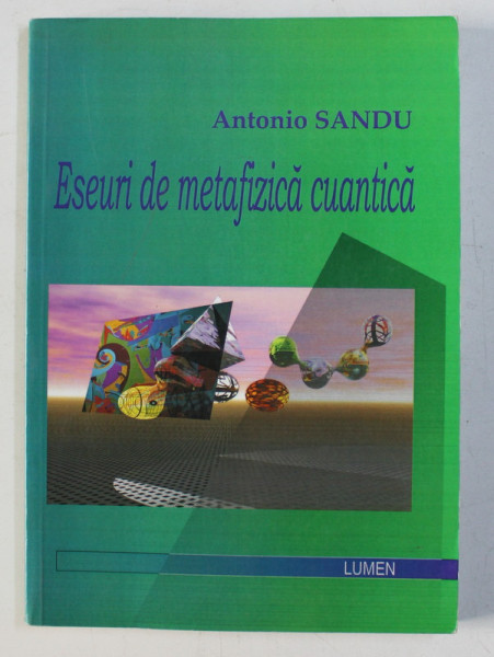 ESEURI DE METAFIZICA CUANTICA de ANTONIO SANDU , 2007