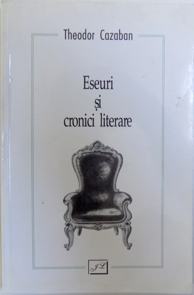 ESEURI SI CRONICI LITERARE de THEODOR CAZABAN  , 2002