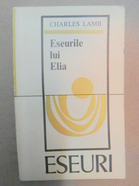 ESEURILE LUI ELIA-CHARLES LAMB  BUCURESTI 1973