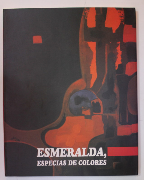 ESMERALDA , ESPECIAS DE COLORES , ALBUM DE ARTA , TEXT IN LIMBA SPANIOLA , ANII '2000