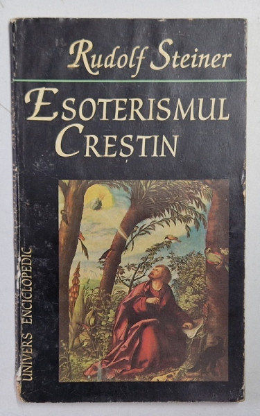 ESOTERISMUL CRESTIN, PROPUNERE DE COSMOGONIE PSIHOLOGICA de RUDOLF STEINER  *PREZINTA URME DE UZURA