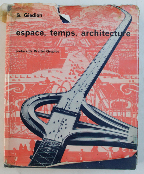 ESPACE , TEMPS , ARCHITECTURE - LA NAISSANCE D ' UNE NOUVELLE TRADITION  par S. GIEDION , preface de WALTER GROPIUS , 1968