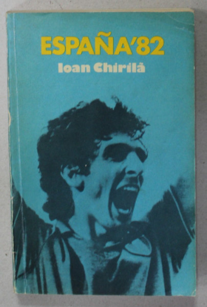 ESPANA ' 82 de IOAN CHIRILA , 1982