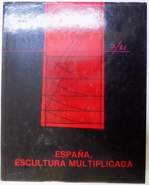 ESPANA , ESCULTURA MULTIPLICADA , comisario de la exposicion , textos y documentation : JOSE MARIN -  MEDINA , 1985