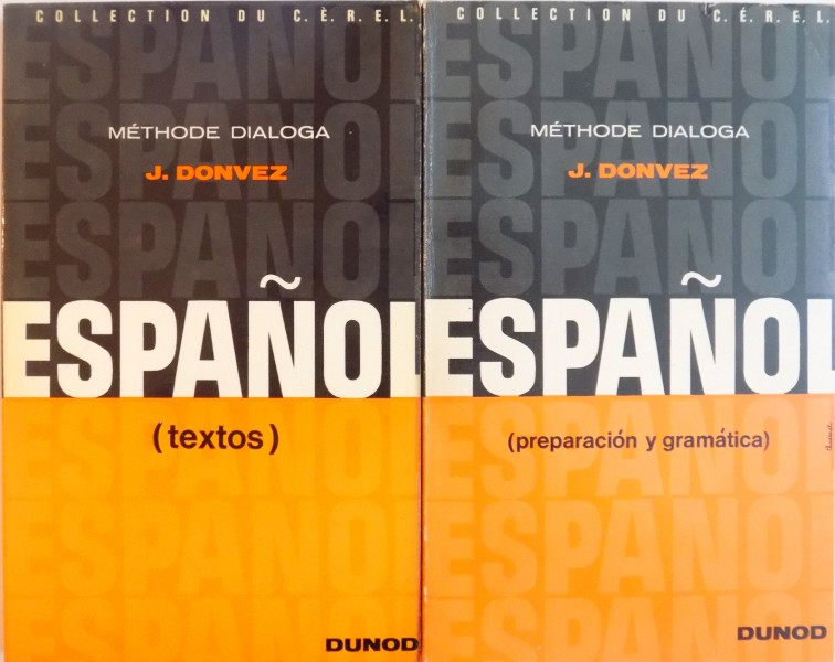 ESPANOL par J. DONVEZ , VOL I : TEXTOS  , VOL II : PREPARACION Y GRAMATICA ,  TROISIEME EDITION ,1970-1974