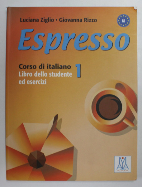 ESPRESSO 1. - CORSO DI ITALIANO - LIBRO DELLO STUDENTE ED ESERCIZI di LUCIANA ZIGLIO e GIOVANN RIZZO , 2006