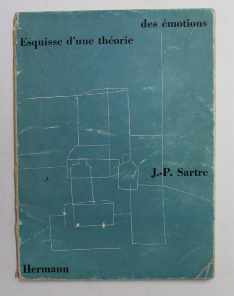 ESQUISSE D - UNE THEORIE DES EMOTIONS par J. - P . SARTRE , 1965 , PREZINTA SUBLINIERI CU CREIONUL *