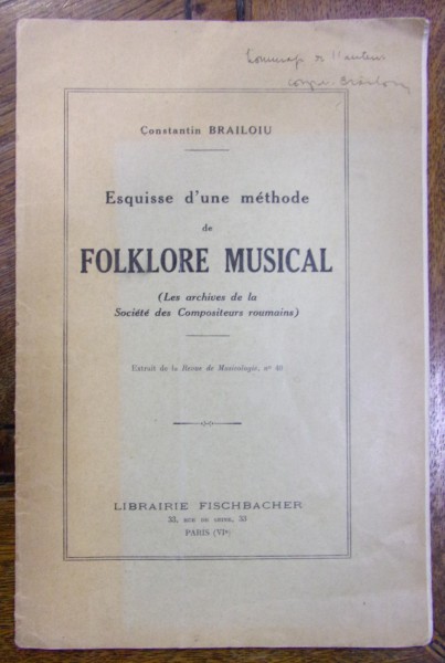 ESQUISSE D'UNE METHODE DE FOLKLORE MUSICAL de CONSTANTIN BRAILOIU - CONTINE DEDICATIA  AUTORULUI