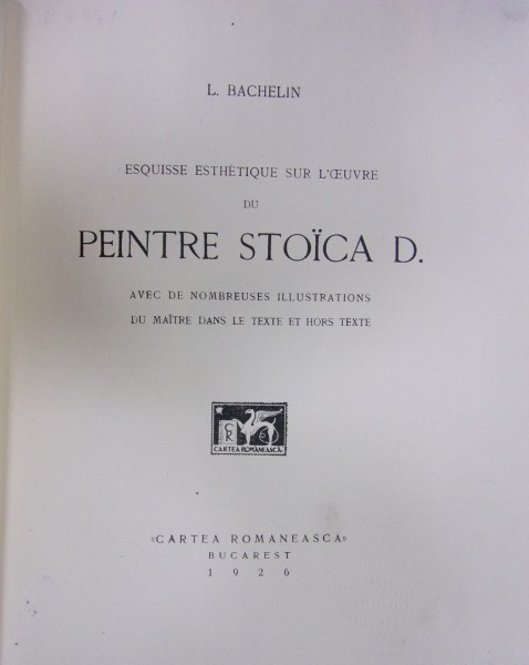 ESQUISSE ESTHETIQUE SUR L'OEUVRE DU PEINTRE STOICA D. de LEO BACHELIN - VOLUMUL CONTINE DEDICATIA PICTORULUI D. STOICA (1926)