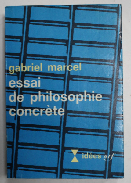 ESSAI DE PHILOSOPHIE CONCRETE par GABRIEL MARCEL , 1967