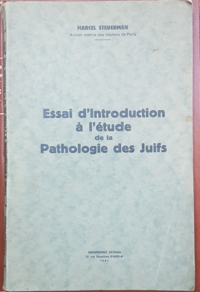 Essai d'introduction a l'etude de la Pathologie des Juifs par Marcel Steuerman - Paris, 1933 *Dedicatie
