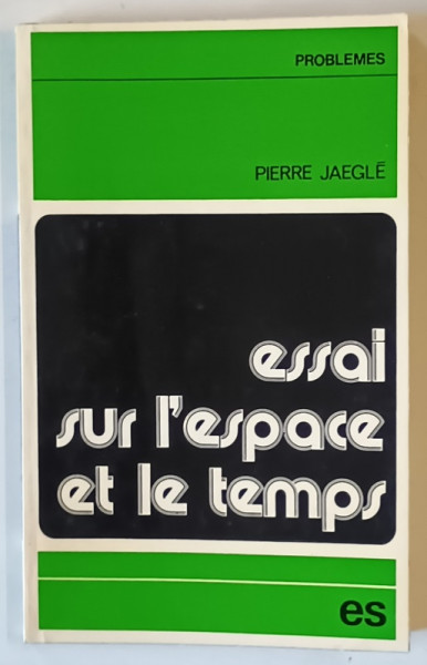 ESSAI SUR L ' ESPACE ET LE TEMPS OU PROPOS SUR LA DIALECTIQUE DE LA NATURE par PIERRE JAEGLE , 1976