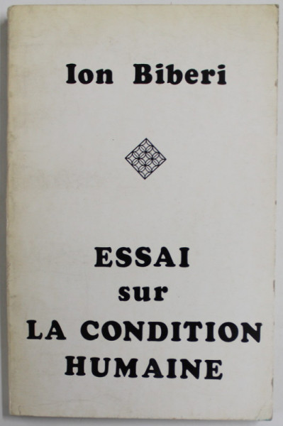 ESSAI SUR LA CONDITION HUMAINE par ION BIBERI , 1973