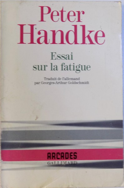 ESSAI SUR LA FATIGUE par PETER HANDKE  1991