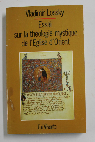 ESSAI SUR LA THEOLOGIE MYSTIQUE DE L 'EGLISE D 'ORIENT par VLADIMIR LOSSKY , 1990