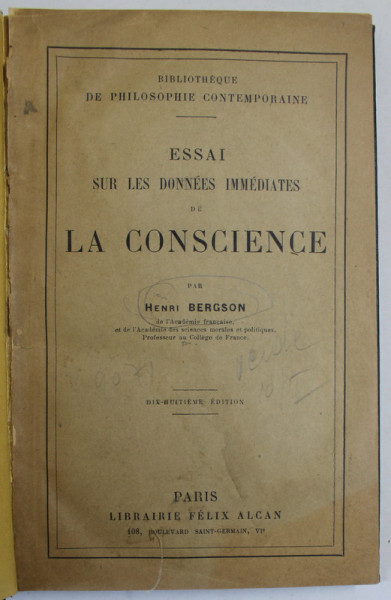 ESSAI SUR LES DONNES IMMEDIATES DE LA CONSCIENCE par HENRI BERGSON , 1919 , PREZINTA PETE SI URME DE UZURA