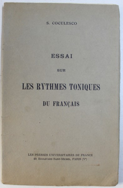 ESSAI SUR LES RYTHMES TONIQUES DU FRANCAIS par S. COCULESCO , 1925 , DEDICATIE*