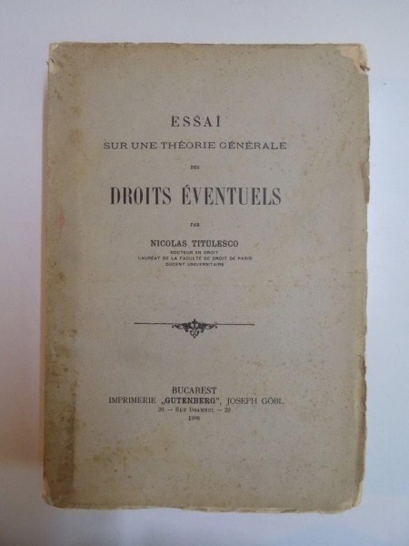 ESSAI SUR UNE THEORIE GENERALE DES DROITS EVENTUELS par NICOLAS TITULESCO  1908