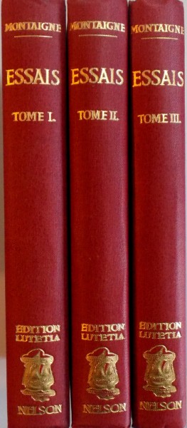 ESSAIS DE MICHEL DE MONTAIGNE, PARIS, VOL I-III  1935